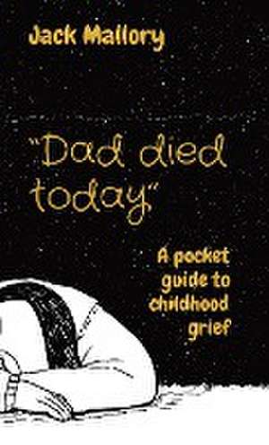 "Dad died today" de Jack Mallory