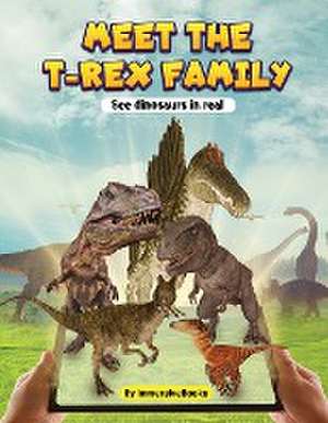 Meet the T-rex Family - See dinosaurs in real de Sasa Minimuthu