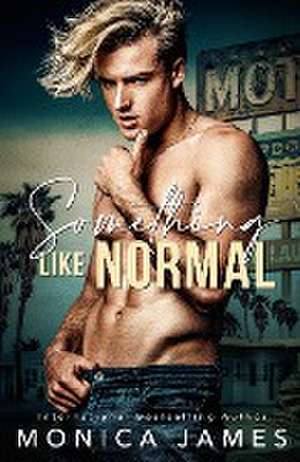 Something like Normal de Monica James