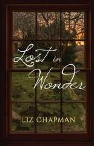 Lost in Wonder de Liz Chapman