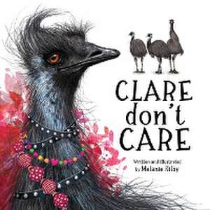 Clare Don't Care de Melanie T Kilby