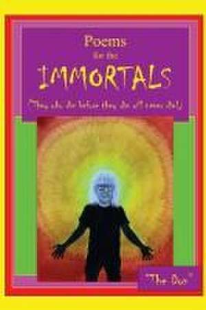 Poems for IMMORTALS (They who die before they die will never die!) de Don Vito Radice