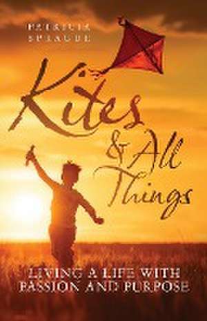 Kites and All Things de Patricia Sprague