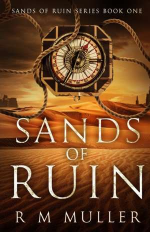 Sands of Ruin de R M Muller