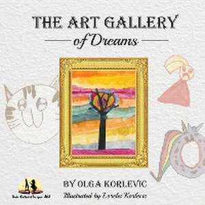 The Art Gallery of Dreams de Olga Korlevic