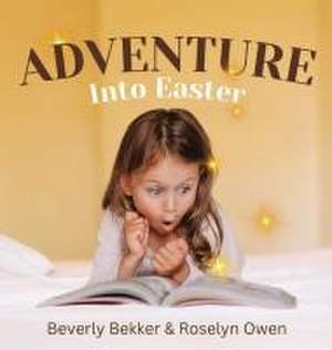 Adventure Into Easter de Beverly Bekker