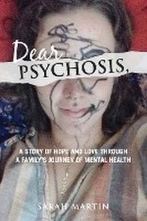 Dear Psychosis, de Sarah Martin