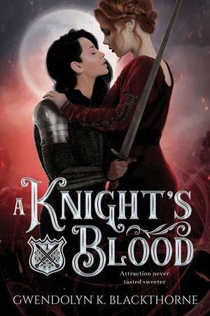 A Knight's Blood de Gwendolyn K Blackthorne