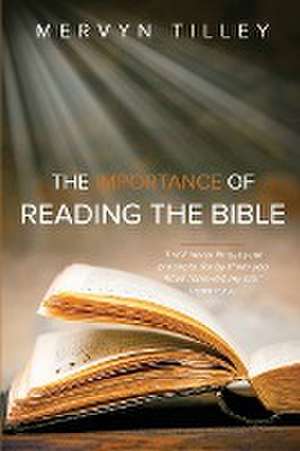 The Importance of Reading the Bible de Mervyn Tilley