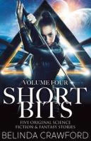 Short Bits, Volume 4 de Belinda Crawford