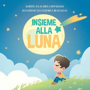 Insieme alla luna de Ilaria Cappadona