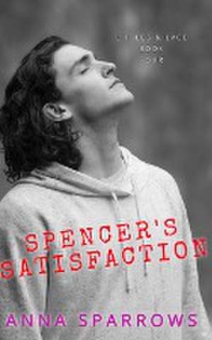 Spencer's Satisfaction de Anna Sparrows