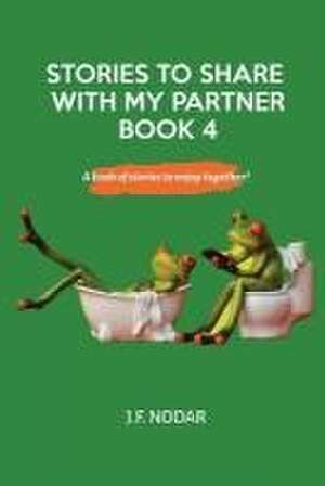 Stories to Share With My Partner - Book 4 de Jose F Nodar