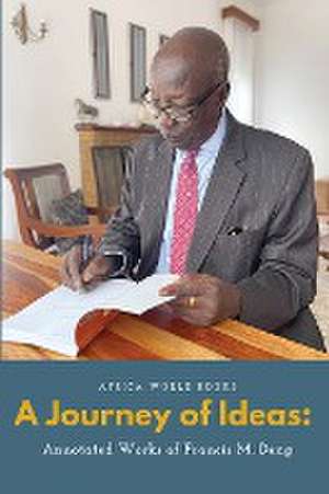 A Journey of Ideas de Francis Mading Deng