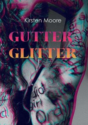 Gutter Glitter de Kirsten VC Moore