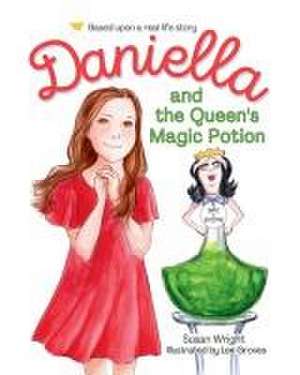 Daniella and the Queen's Magic Potion de Susan Wright