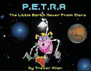 Petra the Little Rover from Mars de Trevor Allan