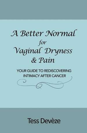 A Better Normal for Vaginal Dryness & Pain de Tess Devèze