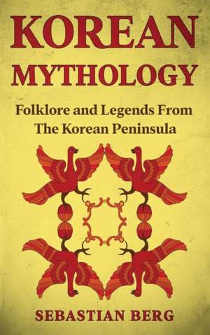 Korean Mythology de Sebastian Berg