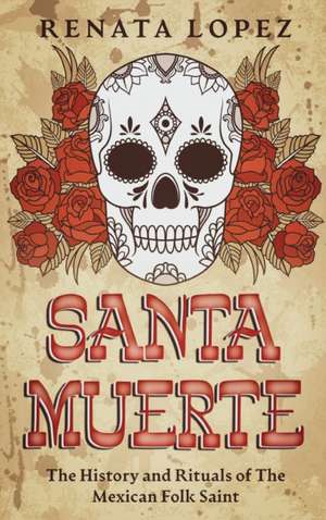 Santa Muerte de Renata Lopez