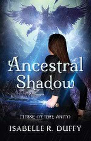 Ancestral Shadow de Isabelle R Duffy