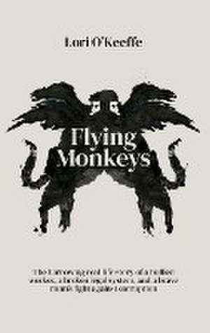 Flying Monkeys de Lori O'Keeffe