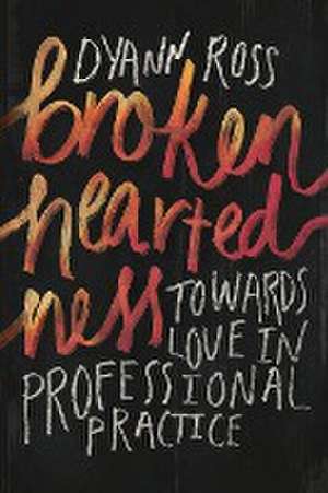 Broken-heartedness de Dyann Ross