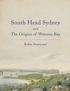 South Head Sydney and the Origins of Watsons Bay