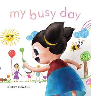 My Busy Day de Kerry Edward