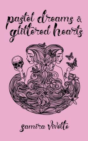 Pastel Dreams and Glittered Hearts de Samira Vivette