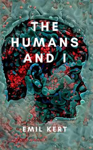 The Humans and I de Emil Kert