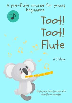 Toot! Toot! Flute de Amelia Jane Shaw