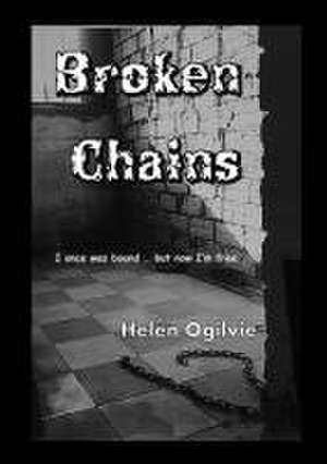 Broken Chains de Helen I Ogilvie