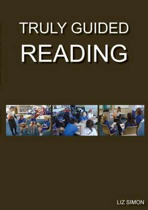 Truly Guided Reading de Liz Simon