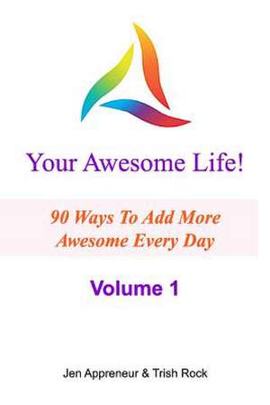 Your Awesome Life! de Jen Appreneur