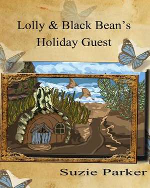 Lolly & Black Bean's Holiday Guests de Suzie Parker