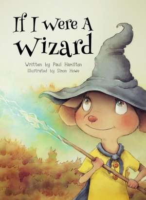 If I Were A Wizard de Paul C Hamilton