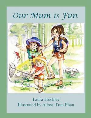 Our Mum is Fun de Laura Hockley