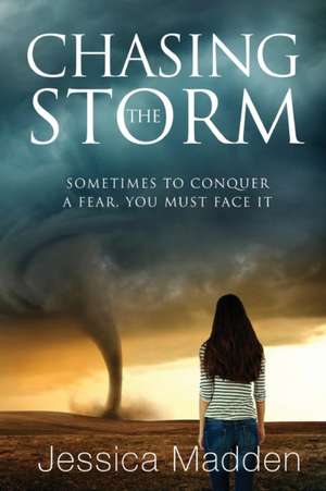 Chasing the Storm de Jessica Madden