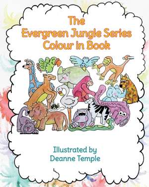 The Evergreen Jungle Series Colour In Book de Deanne Temple