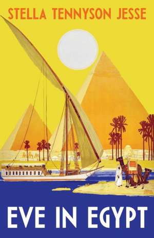 Eve in Egypt de Stella Tennyson Jesse