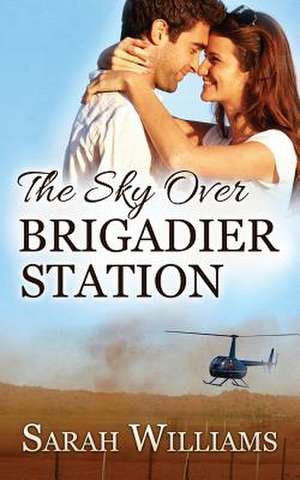 The Sky over Brigadier Station de Sarah Williams