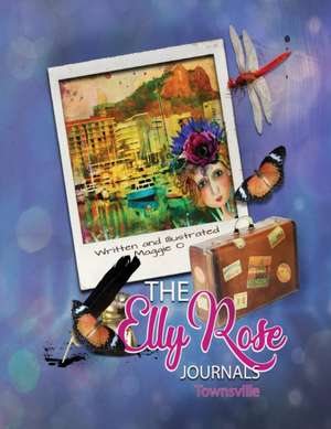 The Elly Rose Journals de Maggie O'Hara