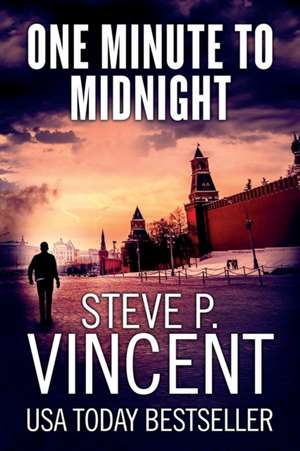 One Minute to Midnight de Steve P. Vincent