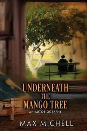 Underneath the Mango Tree de Max Michell