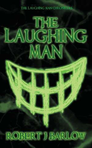 The Laughing Man de Robert J Barlow