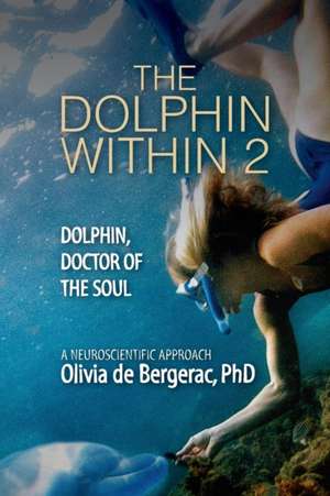 The Dolphin Within 2 de De Bergerac Olivia