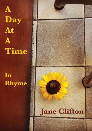 A Day At A Time -in Rhyme de Jane Clifton