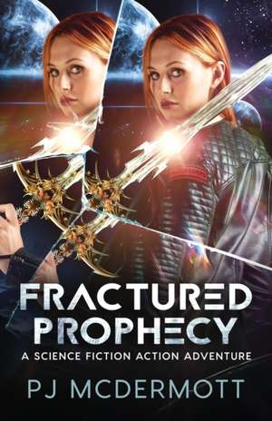 Fractured Prophecy de Pj McDermott