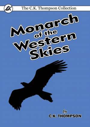 Monarch of the Western Skies de C. K. Thompson